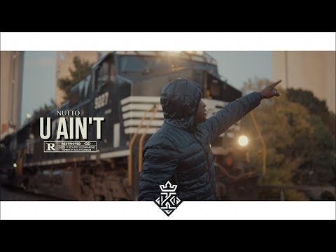 Nutto - U Ain't (Official Music Video) 🎥@Kxnnng