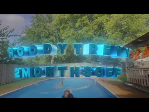 Roddytreyy- 2months off (official music video)