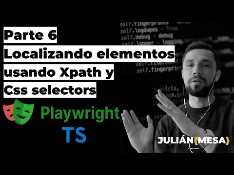 Curso de Playwright en Español - Parte 6 - Localización de elementos usando Xpath y Css selectors