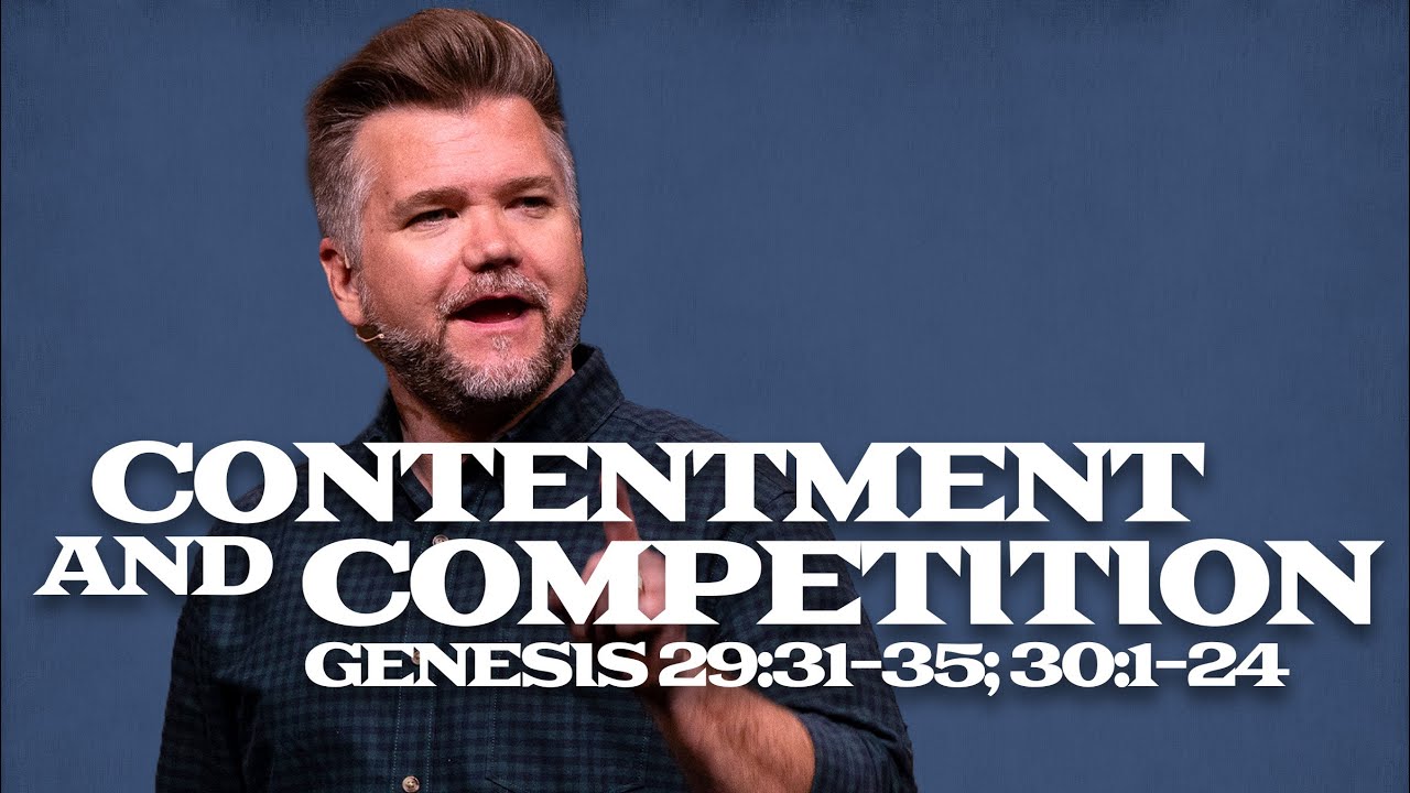 Genesis Part 3: The Journeys of Jacob | Competition and Contentment | Genesis 29:31-35; 30:1-24