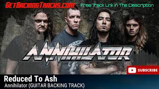 Annihilator - Reduced To Ash - GUITAR BACKING TRACK