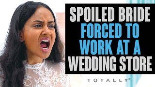 Spoiled Bride Gets Job at Wedding Store.