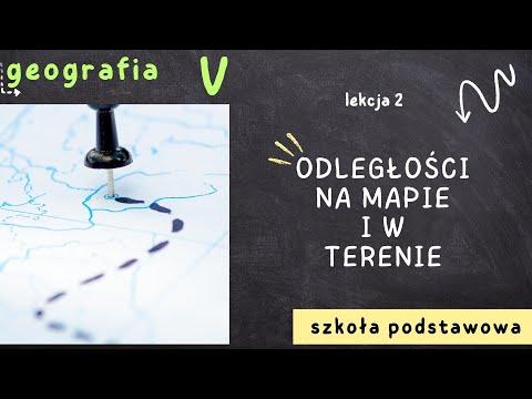 Geografia klasa 5 [Lekcja 2 - Odległości na mapie i w terenie]
