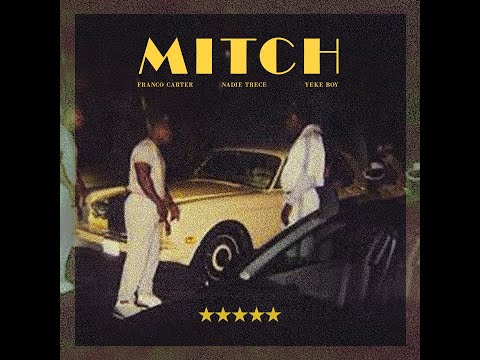 MITCH - Franco Carter . Yeke Boy . Nadie Trece
