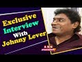 Johnny Lever about Comedian Ali and Brahmanandam | Exclusive Interview || ABN Entertainment