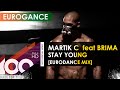 Martik C Feat Brima Stay Young EuroDance Mix
