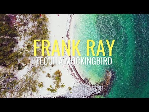 Frank Ray - Tequila Mockingbird ( Official Music Video )