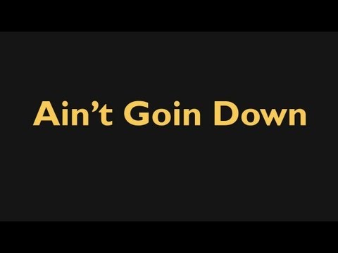 Ain't Goin Down