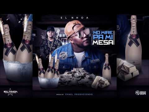 El Nhoa - No Mire Pa Mi Mesa (Prod. Chael Produciendo)