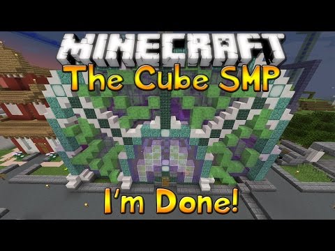 The Cube SMP - Episode 60 - I'm Done!