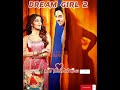 Mai Marjawangi Dream Girl 2 Movie Song Bollywood New Movie Song Love Songs