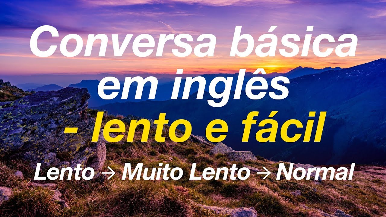 Conversa básica em inglês - lento e fácil