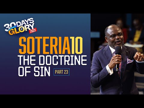 30 DAYS OF GLORY (SOTERIA 10) | The Doctrine of Sin - Part 23