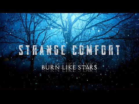 Burn Like Stars - Strange Comfort (Official Lyric Video)