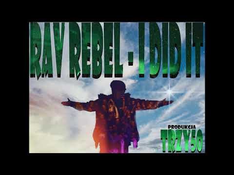 Rav Rebel × Did it!  Prod. Trzy50