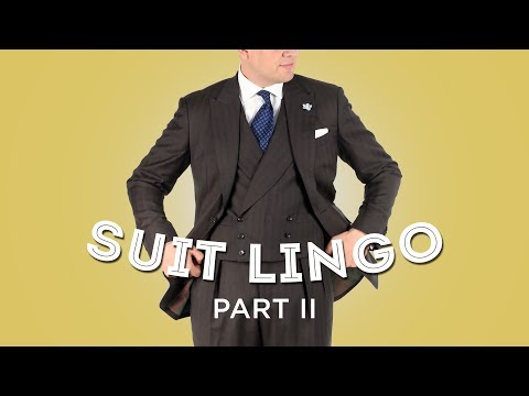 Suit Lingo & Terminology Explained II - Gentleman's Gazette