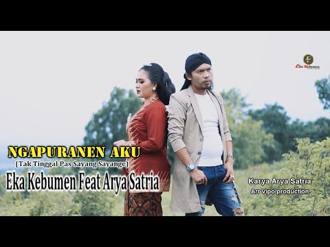 Arya Satria Feat Eka Kebumen Ngapuranen Aku