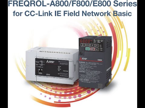 Mitsubishi Electric TechTalk Inverter E800/F800/A800 series for CC-Link IE Field Network Basic