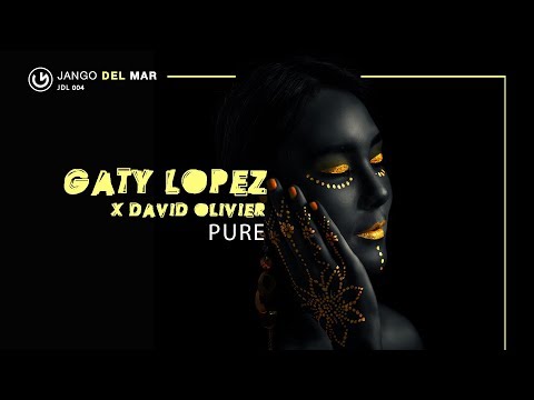 Gaty Lopez x David Olivier - Pure (Original Mix)
