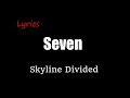 Seven Skyline Divided Lyrics