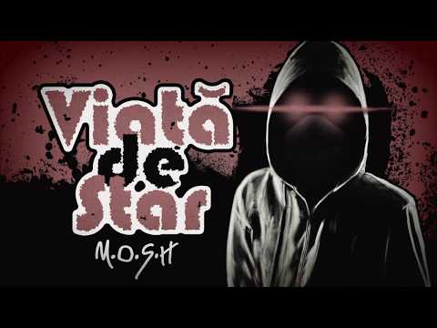 M.O.S.H. - Viata de Star (hard mix)
