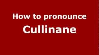 How to pronounce Cullinane
