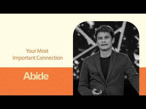 Your Most Important Connection | Abide Week 5 | Rev Araneta