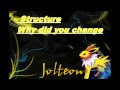 Structure Why did you change l Jolteon 