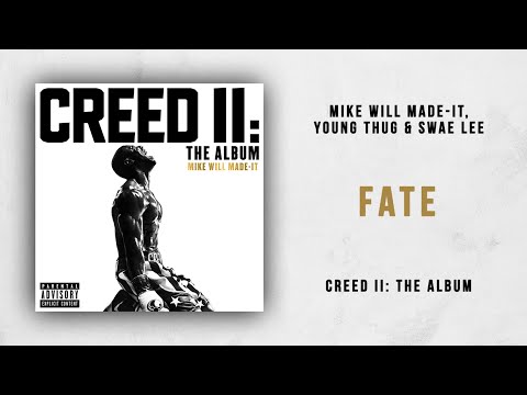 Mike WiLL Made-It, Young Thug & Swae Lee - Fate (Creed 2)