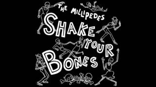 The Millipedes - 03 - Shake Your Bones