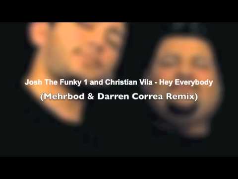 Josh The Funky 1 & Christian Vila - Hey Everybody (Mehrbod & Darren Correa Mix)