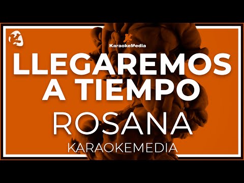 Rosana - Llegaremos A Tiempo LETRA (INSTRUMENTAL KARAOKE)