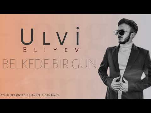 Ulvi Eliyev - Belkede Bir Gun ( Official Music )