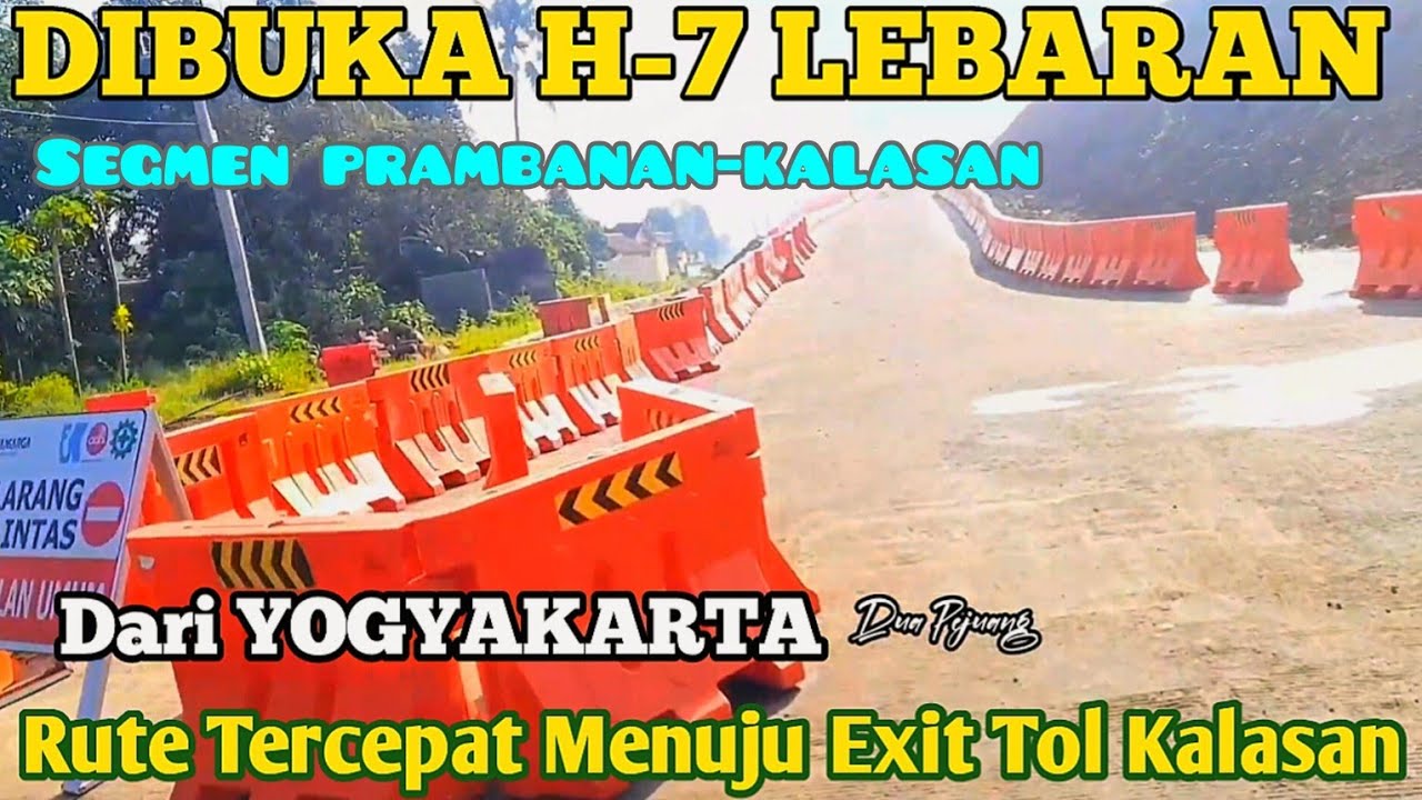 DIBUKA H-7 LEBARAN TOL FUNGSIONAL JOGJA SOLO RUTE TERCEPAT DARI YOGYAKARTA MENUJU EXIT TOL KALASAN