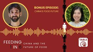 Feeding 1 in 6: China's Food Future (Bonus Episode)