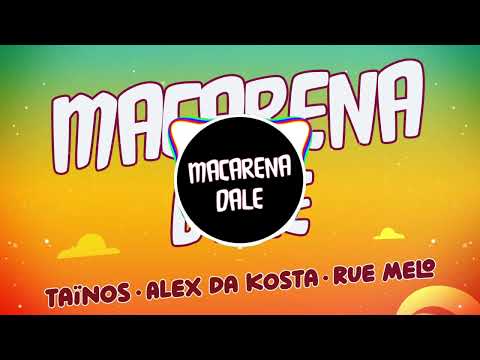 Taïnos x Alex Da Kosta x Rue Melo - Macarena Dale (Audio)