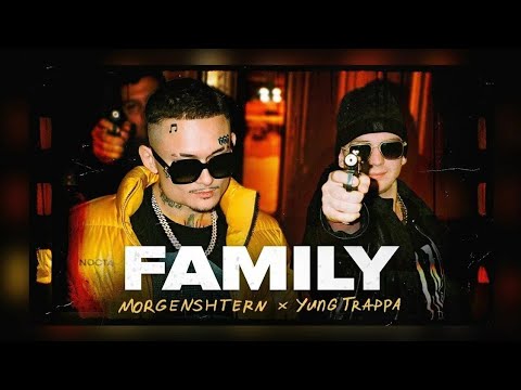 MORGENSHTERN, Yung Trappa - FAMILY