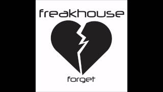 Freakhouse - Forget