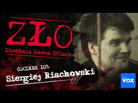 Siergiej Riachowski - Rozpruwacz z Bałaszychy