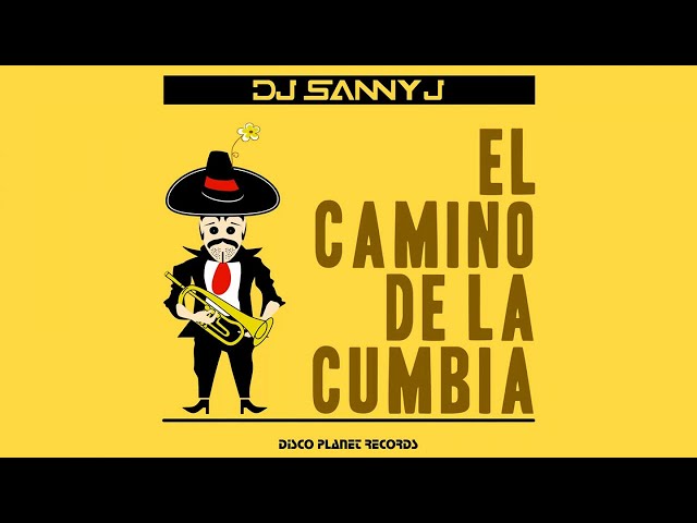 Dj Sanny J - El Camino De La Cumbia