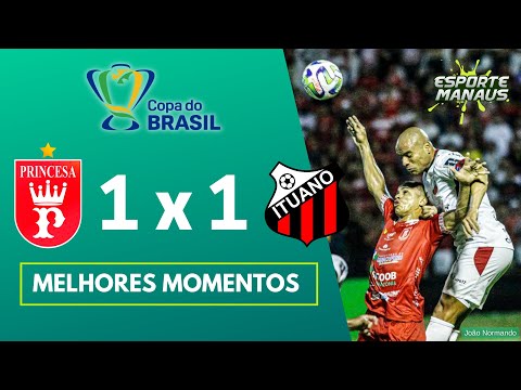 PRINCESA DO SOLIMÕES 1 x 1 ITUANO-SP