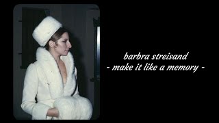 Barbra Streisand - Make It Like A Memory (Lyrics)