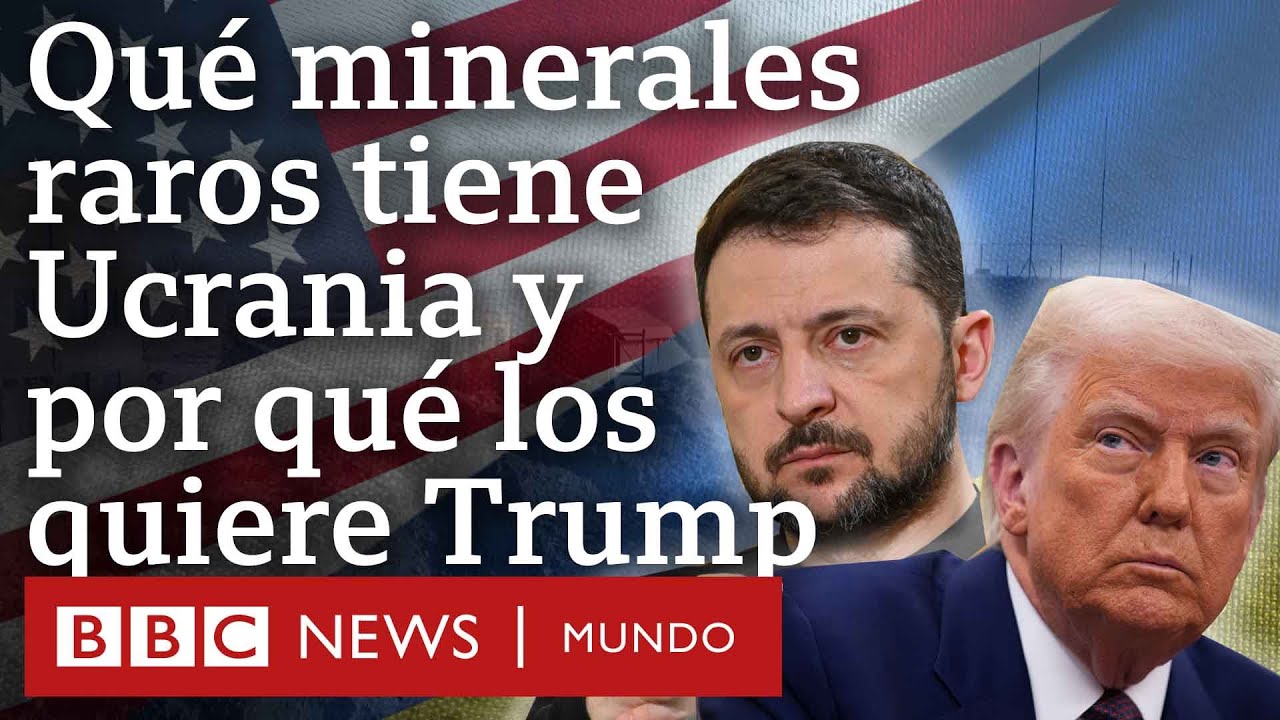 Qué son los minerales raros que tiene Ucrania y por qué los quiere Trump | BBC Mundo