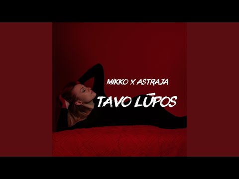 Tavo Lūpos (feat. Astraja)