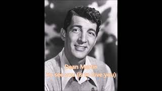 Dean Martin &#39;To see you is to love you&#39; 1952