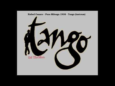 Tango DJ TheMan - Rafael Canaro - Pura Milonga 1938 - Tango (instrum)