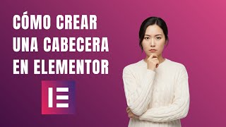 Cómo crear un encabezado con elementor