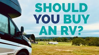 Let's be honest: Should you buy an RV?
