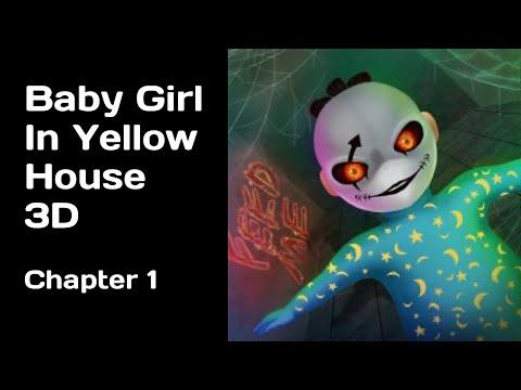 BABY GIRL IN YELLOW HOUSE 3D |  Chapter 1 | Scary Baby House Series | Mobile Game