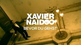 Xavier Naidoo - Bevor Du gehst [Official Video]